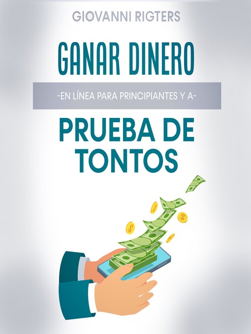 Cover image for Ganar dinero en línea para principiantes y a prueba de tontos
